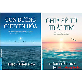 Combo 2 cuốn sách Chia sẻ từ trái tim và Con đường chuyển hoá  (Thích Pháp Hòa) (FN-MK)