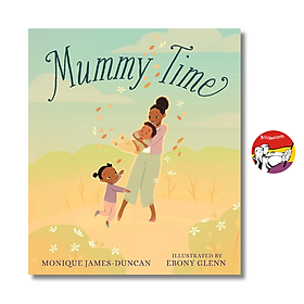 Mummy Time: A Celebration of Devoted stay-at-home Parents by Monique James-Duncan - Walker