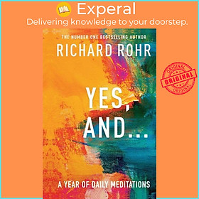 Sách - Yes, And . . . A Year of Daily Meditations by Richard Rohr (UK edition, paperback)
