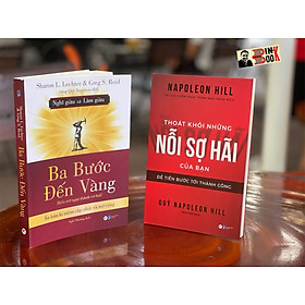 Ảnh bìa (Combo 2 cuốn) BA BƯỚC ĐẾN VÀNG - Biến trở ngại thành cơ hội! - Sharon L. Lechter và Greg S. Ried và THOÁT KHỎI NHỮNG NỖI SỢ HÃI CỦA BẠN – Để tiến bước tới thành công – Napoleon Hill – Tân Việt – NXB Dân Trí - bìa mềm