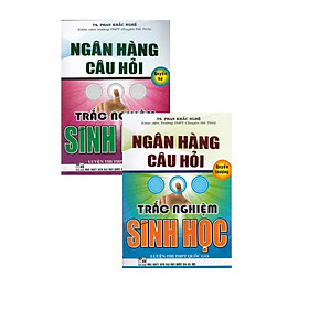 [Download Sách] COMBO SÁCH NGÂN HÀNG CÂU HỎI TRẮC NGHIỆM SINH HỌC QUYỂN HẠ + QUYỂN THƯỢNG TÁI BẢN 2021