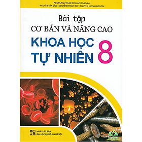 Sách - Bài tập cơ bản và nâng cao Khoa học tự nhiên 8 - ĐT #huongbook