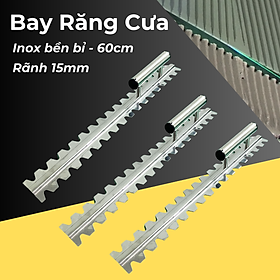 Mua Bay Răng Cưa Ốp Lát - Bàn Gạt Keo Vữa Dán Gạch Inox - Bay Hồ Dầu - Bay Chuyên Lát Gạch 60cm - Rãnh Từ 15mm