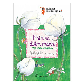 [Download Sách] Phẩm Chất Nhà Lãnh Đạo Nhí : Nhìn Ra Điểm Mạnh - Một Cái Tên Thật Hay