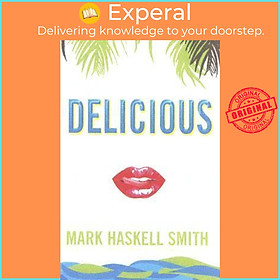 Sách - Delicious by Mark Haskell Smith (US edition, paperback)
