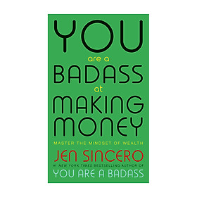 You Are A Badass At Making Money