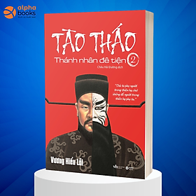 Sách Tào Tháo - Thánh Nhân Đê Tiện Tập 2 (Tái Bản)