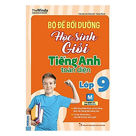 Bộ Đề Bồi Dưỡng Học Sinh Giỏi Tiếng Anh Toàn Diện Lớp 9(Tặng Kèm Booksmark)