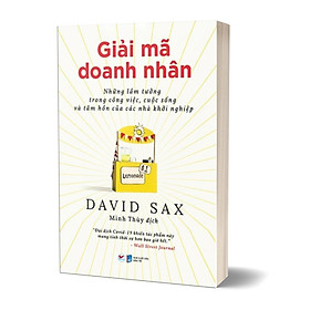 Giải Mã Doanh Nhân - Những Lầm Tưởng Trong Công Việc, Cuộc Sống Và Tâm Hồn Của Các Nhà Khởi Nghiệp