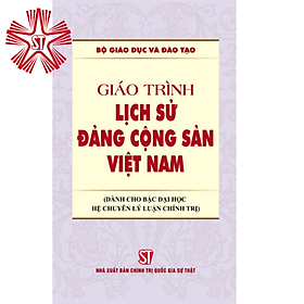 Giáo trình lịch sử Đảng Cộng Sản Việt Nam (Dành cho bậc đại học hệ chuyên lý luận chính trị)