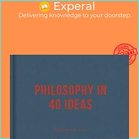 Sách - Philosophy in 40 ideas: From Aristotle to Zhong by The School of Life (UK edition, hardcover)