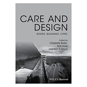 Download sách Care And Design - Bodies, Buildings, Cities