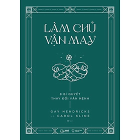 Sách  LÀM CHỦ VẬN MAY  8 Bí Quyết Thay Đổi Vận Mệnh – Skybooks – BẢN QUYỀN