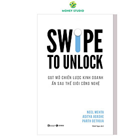 Swipe To Unlock - Gạt mở chiến lược kinh doanh ẩn sau thế giới công nghệ
