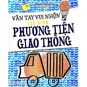 Vân Tay Vui Nhộn - Tạo Hình Phương Tiện Giao Thông
