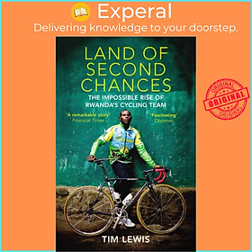 Sách - Land of Second Chances - The Impossible Rise of Rwanda's Cycling Team by Tim Lewis (UK edition, paperback)