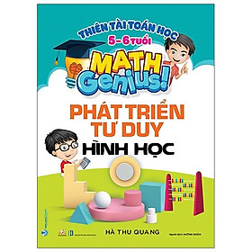 Sách Thiên Tài Toán Học (5-6 Tuổi) - Phát Triển Tư Duy Hình Học