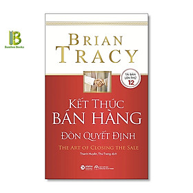 Hình ảnh Sách - Kết Thúc Bán Hàng Đòn Quyết Định - Brian Tracy - International Bestselling Author