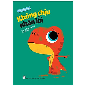 [Download Sách] Dino Bướng Bỉnh - Không Chịu Nhận Lỗi