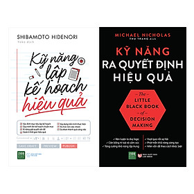 Combo Kỹ Năng Lập Kế Hoạch Hiệu Quả + Kỹ Năng Ra Quyết Định Hiệu Quả ( 2 Cuốn )
