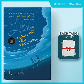 Sống đời yêu thương (Live In Love) - Tác giả Lauren Akins , Mark Dagostino - Saigon Books Officia