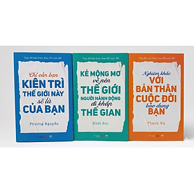 Combo 3 cuốn : Nghiêm khắc với bản thân, cuộc đời bao dung bạn + Kẻ mộng mơ vẽ nên thế giới, người hành động đi khắp thế gian + Chỉ cần bàn kiên trì thế giới này sẽ là của bạn.