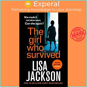 Sách - The Girl Who Survived : the latest absolutely gripping thriller from the  by Lisa Jackson (UK edition, paperback)