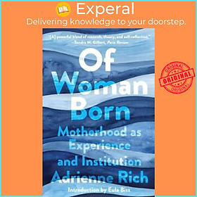 Sách - Of Woman Born : Motherhood as Experience and Institution by Adrienne Rich (US edition, paperback)