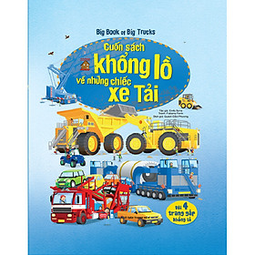 Cuốn sách giúp bé hào hứng với những kiến thức khoa học: Big Book 168N - Cuốn Sách Khổng Lồ Về Những Chiếc Xe Tải