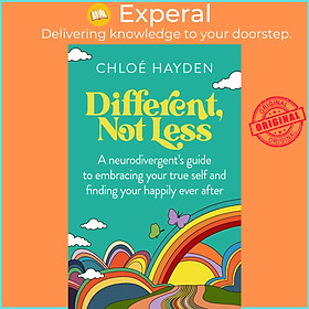 Sách - Different, Not Less - A Neurodivergent's Guide to Embracing Your True Sel by Chloe Hayden (UK edition, Paperback)