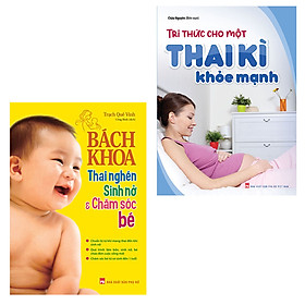 Combo Sách Tri Thức Cho Một Thai Kì Khỏe Mạnh + Bách Khoa Thai Nghén Sinh