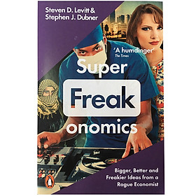 SuperFreakonomics -  Global Cooling, Patriotic Prostitutes, And Why Suicide Bombers Should Buy Life Insurance