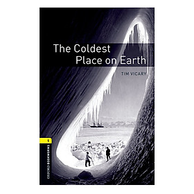 Oxford Bookworms Library (3 Ed.) 1: The Coldest Place on Earth