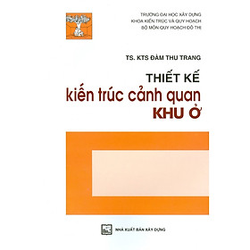 Hình ảnh Review sách Thiết Kế Kiến Trúc Cảnh Quan Khu Ở