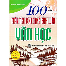 100 Bài Phân tích, Bình Giảng, Bình luận văn học (Dùng chung cho các bộ SGK) - ChungBe Studios