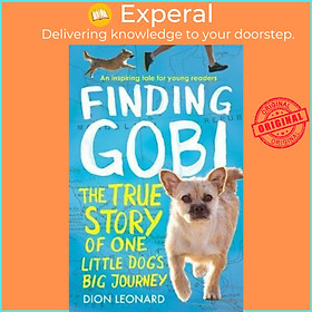 Sách - Finding Gobi: The True Story of One Little Dog's Big Journey by Dion Leonard (UK edition, paperback)