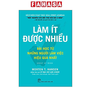 Sách - Làm Ít Được Nhiều - Great At Work - Bài Học Từ Những Người Làm Việc Hiệu Quả Nhất