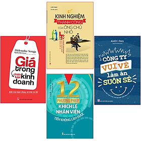 Combo Kinh Nghiệm Thành Công Của Ông Chủ Nhỏ + 12 Phương Pháp Khích Lệ Nhân Viên Tiền Không Làm Được + GIÁ TRONG CHIẾN LƯỢC KINH DOANH - ĐẮT MÀ BÁN CHẠY, RẺ MÀ CÓ LÃI + Công Ty Vui Vẻ Làm Ăn Suôn Sẻ