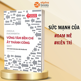 Hình ảnh GRIT - VỮNG TÂM BỀN CHÍ ẮT THÀNH CÔNG - Angela Duckworth - Nguyễn Thị Thục An dịch - Alpha Books - NXB Lao Động Xã Hội