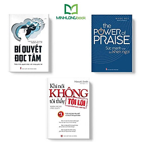 Hình ảnh Sách: Combo Bí Quyết Để Có Cuộc Sống Trọn Vẹn: Bí quyết đọc tâm+ Khi Nói Không Tôi Thấy Tội Lỗi+Sức mạnh của sự khen ngợi