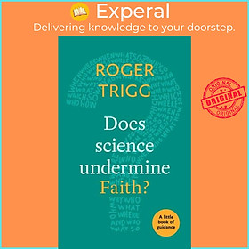 Sách - Does Science Undermine Faith? - A Little Book Of Guidance by Professor Roger Trigg (UK edition, paperback)