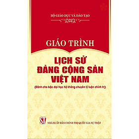 Giáo trình Lịch sử Đảng Cộng sản Việt Nam Dành cho bậc đại học hệ không