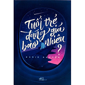 Tuổi Trẻ Đáng Giá Bao Nhiêu (Tái Bản)
