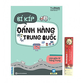 [Download Sách] Bí Kíp Đánh Hàng Tại Trung Quốc Phiên Bản 1 Màu ( Tặng Kèm bookmark cảm xúc như hình )