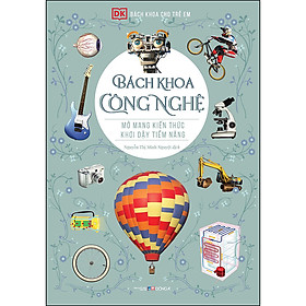 Sách Bách Khoa Cho Trẻ Em - Bách Khoa Công Nghệ - Tái Bản