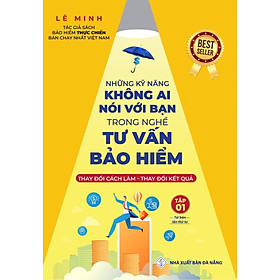 Hình ảnh sách Tư Vấn Bảo Hiểm - Những Kỹ Năng Không Ai Nói Với Bạn (Tập 1)