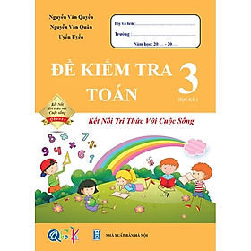 Sách Combo Đề Kiểm Tra Toán Lớp 3 - Kết Nối Tri Thức Với Cuộc Sống - BẢN QUYỀN