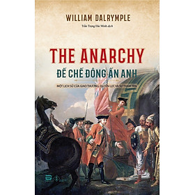 Đế chế đông ấn anh - william dalrymple - trần trọng hải minh dịch – phanbook – bìa mềm