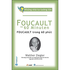 Những Nhà Tư Tưởng Lớn - Foucault Trong 60 Phút