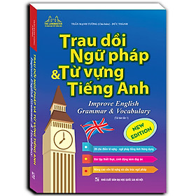 Sách Trau Dồi Ngữ Pháp Và Từ Vựng Tiếng Anh (Tái Bản 01)